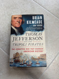 Thomas Jefferson and the Tripoli Pirates: The Forgotten War That Changed American History